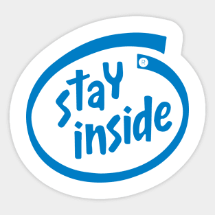 Stay Inside Sticker